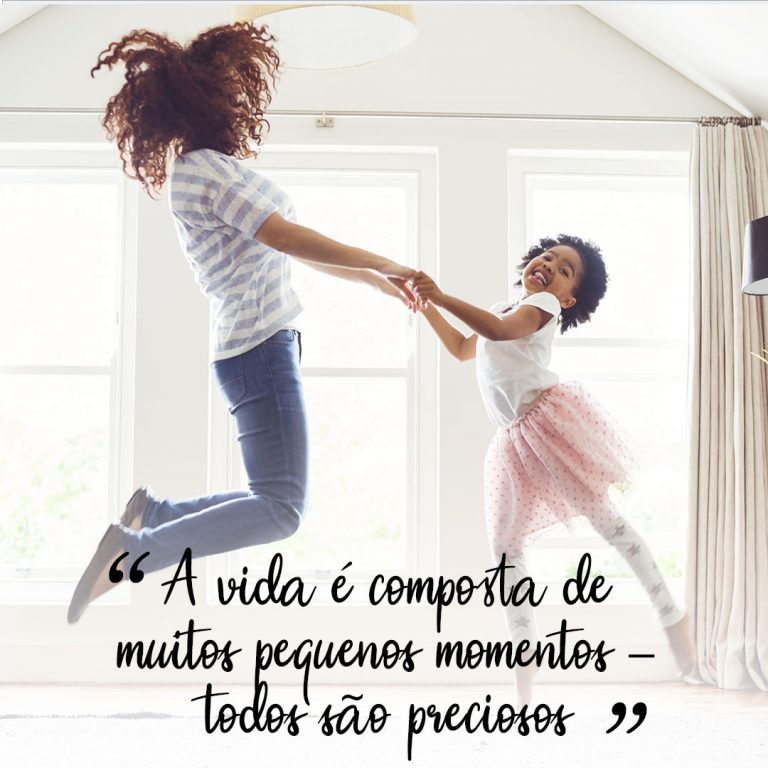 A vida é composta de muitos pequenos momentos &#8211; todos são preciosos